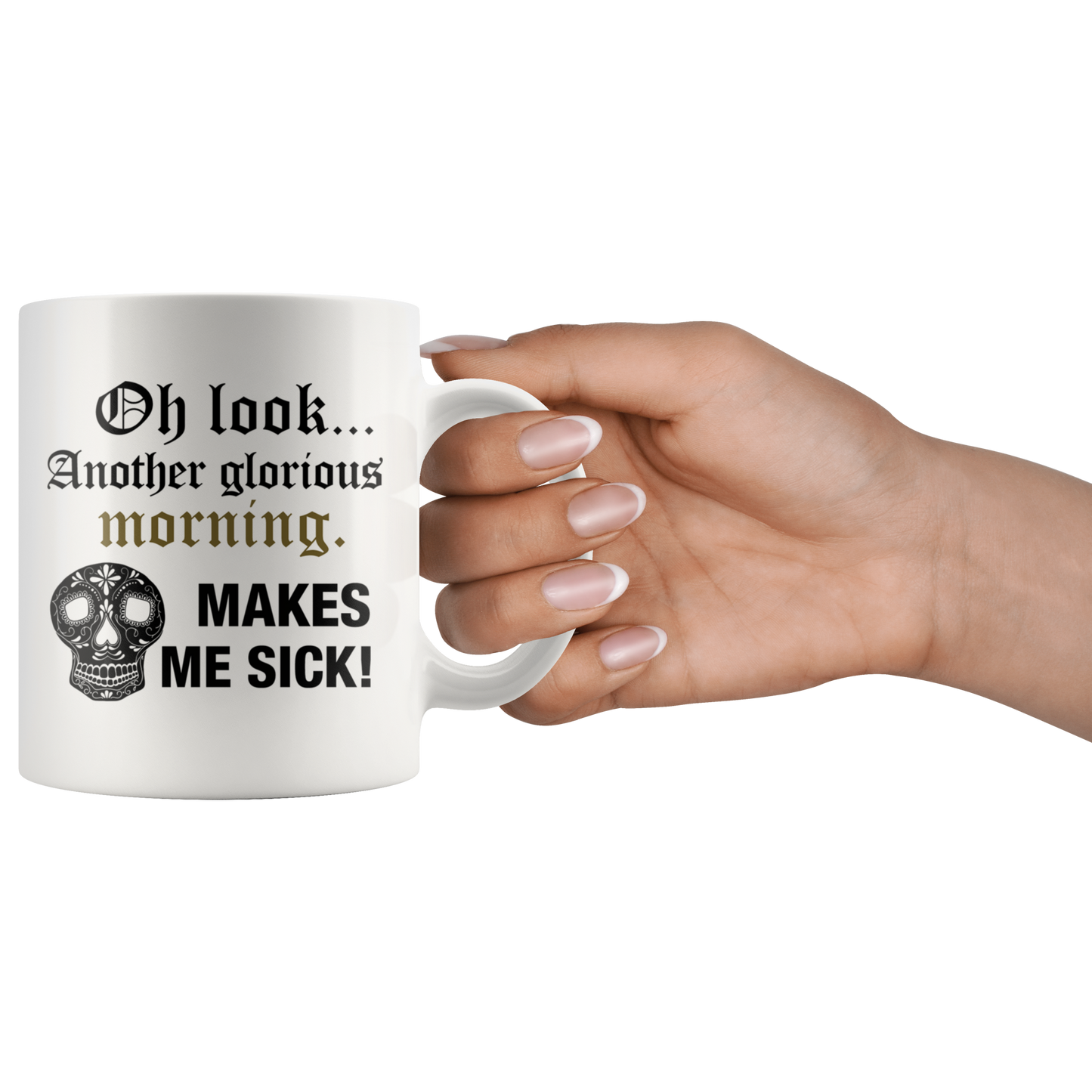 Another Glorious Morning Skull Mug