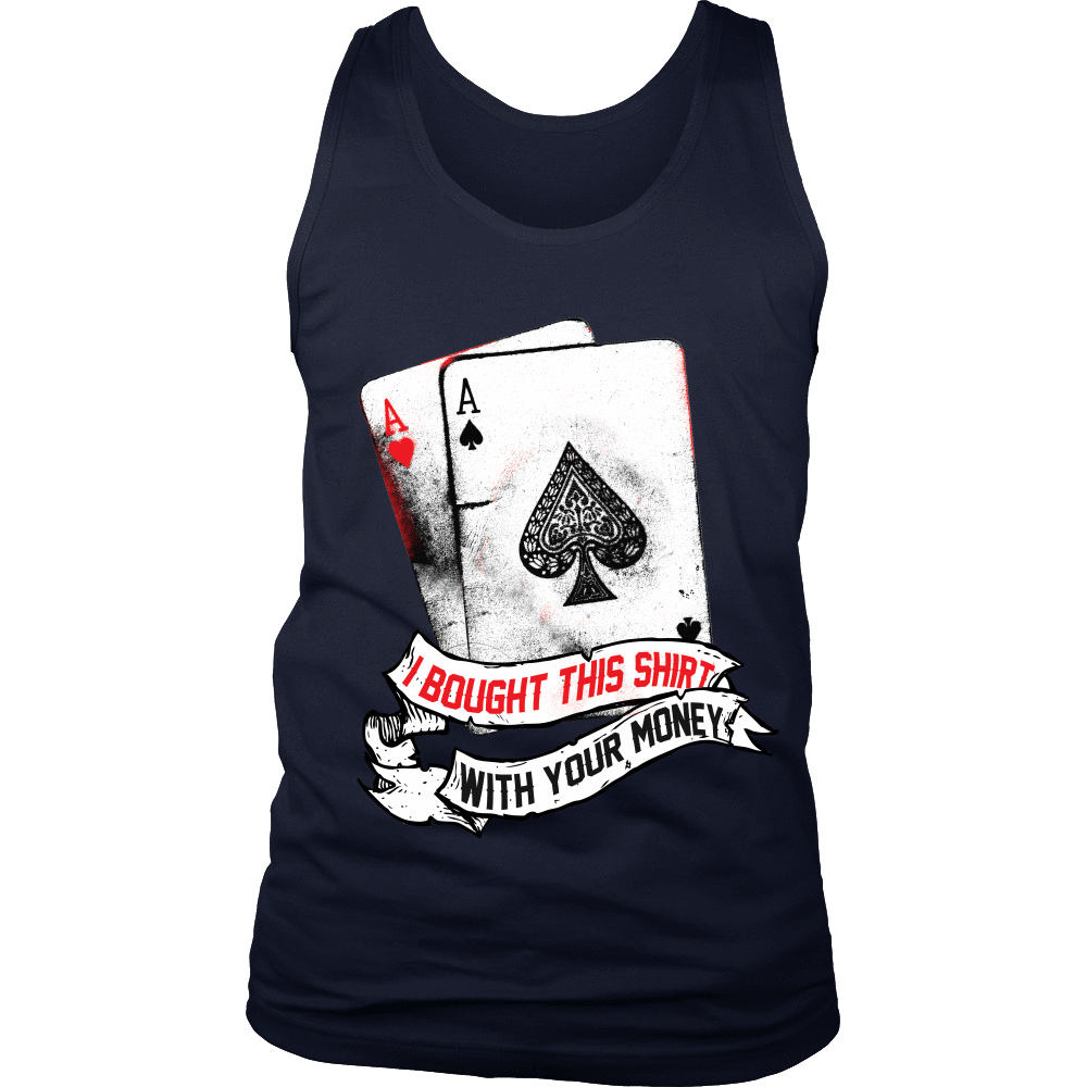 I Bought This Shirt With Your Money