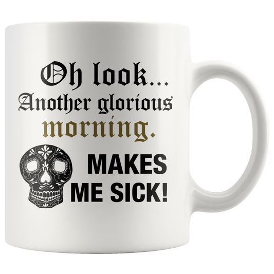 Another Glorious Morning Skull Mug