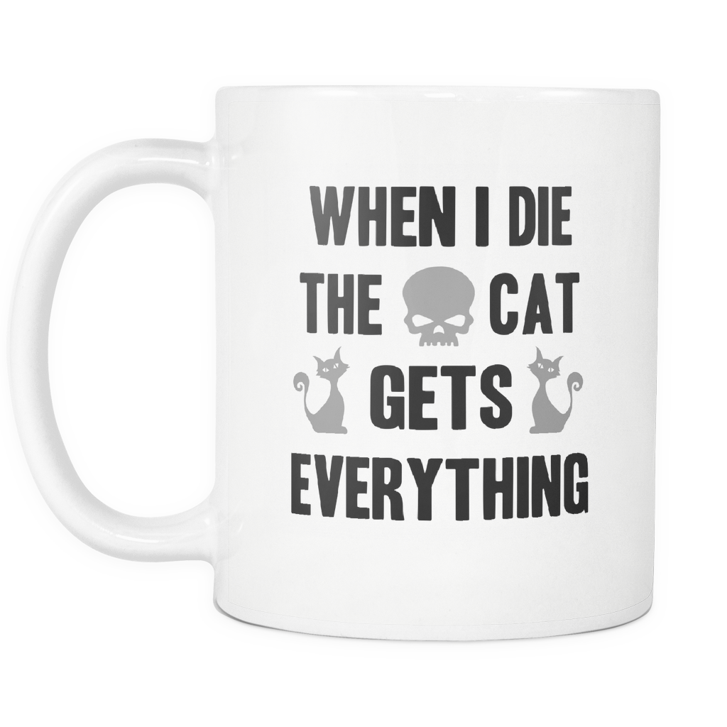 When I Die My Cat Get's Everything Mug