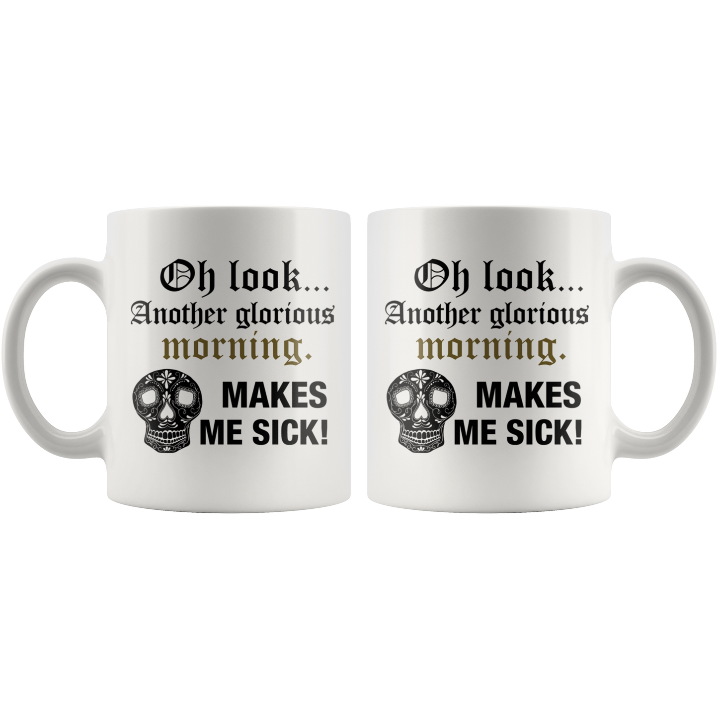 Another Glorious Morning Skull Mug