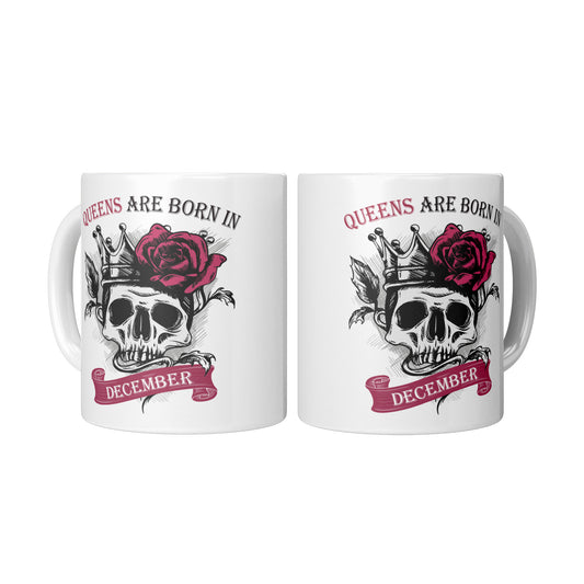Queens Are Born In December Skull Mug
