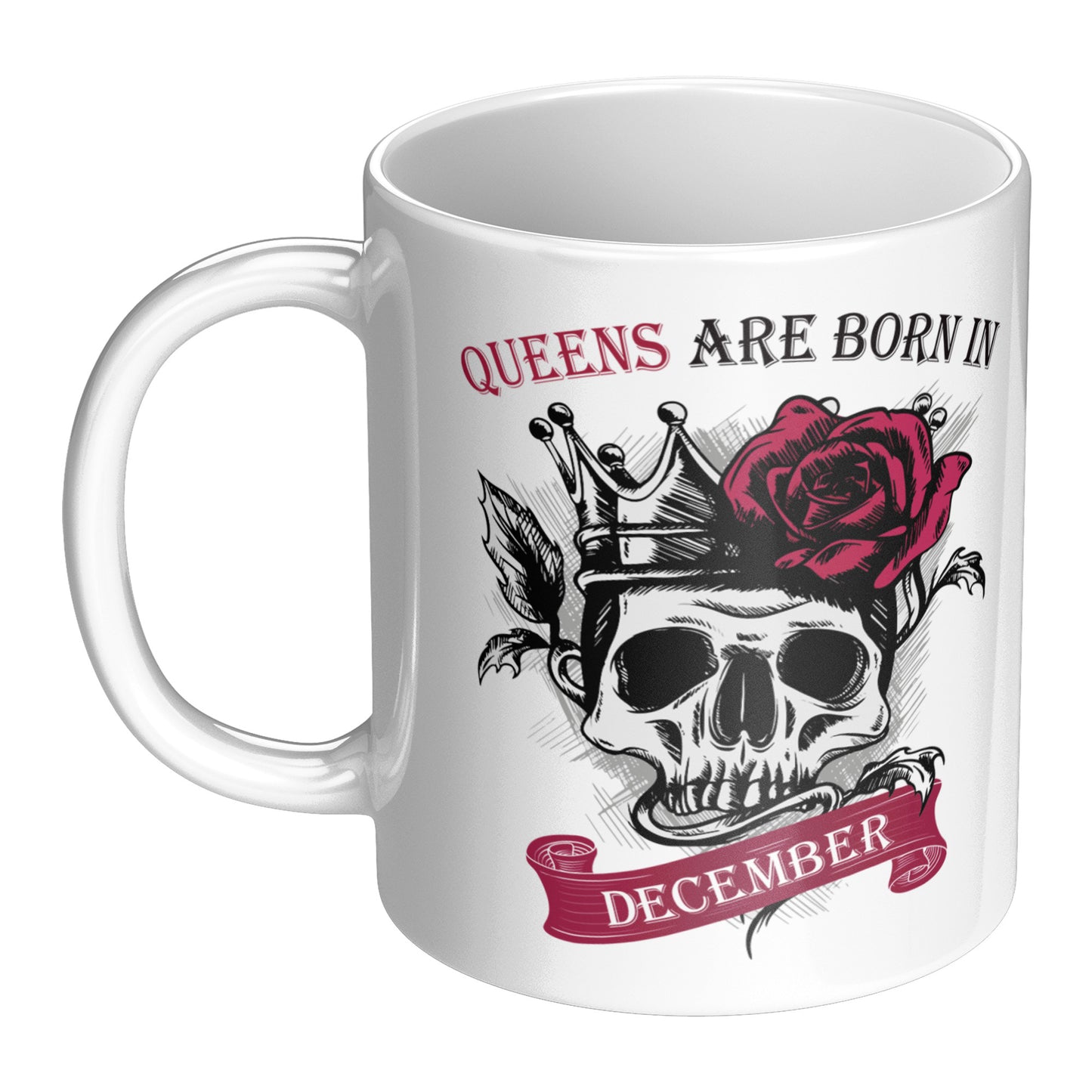 Queens Are Born In December Skull Mug