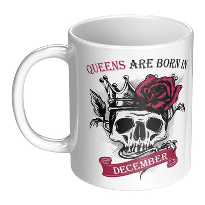 Queens Are Born In December Skull Mug