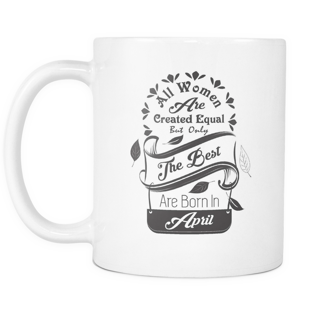 All Women Are Created Equal Mug (January - June)