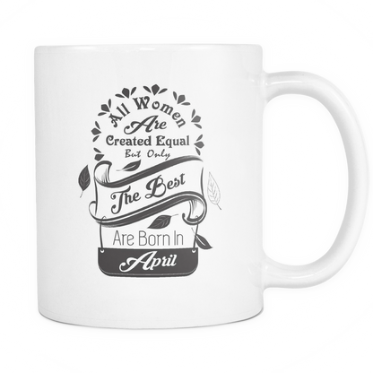 All Women Are Created Equal Mug (January - June)