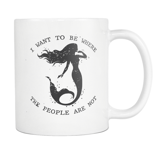 I Want To Be Where The People Are Not Mug