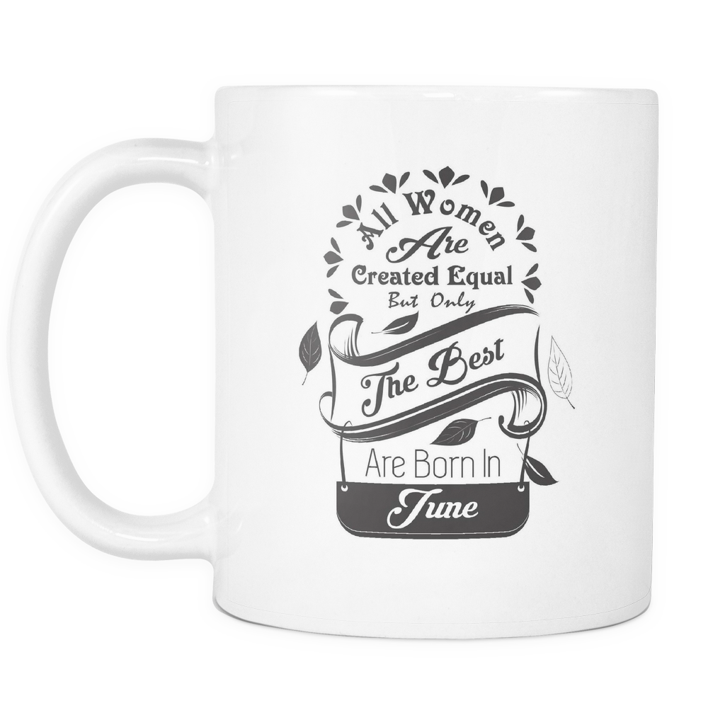 All Women Are Created Equal Mug (January - June)