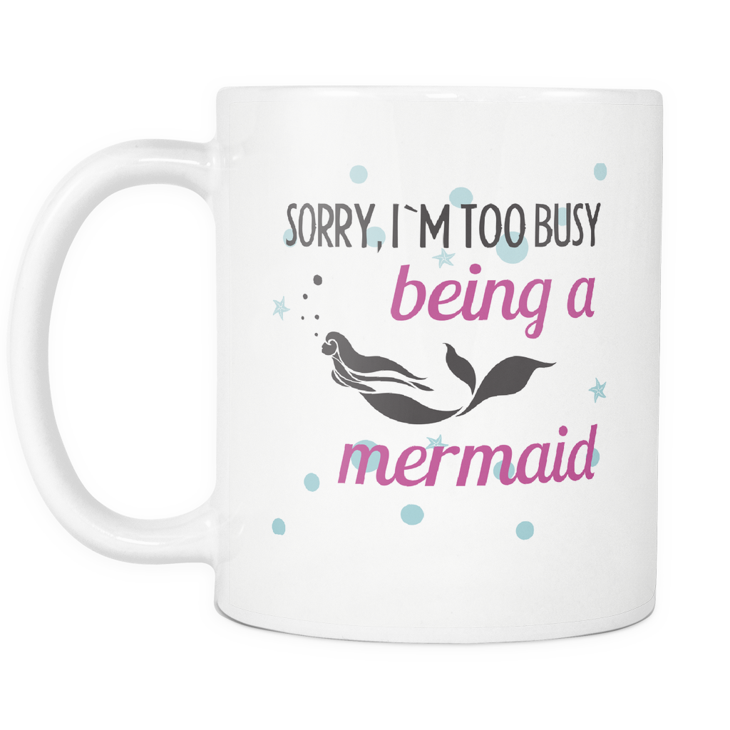 Too Busy Being A Mermaid Mug
