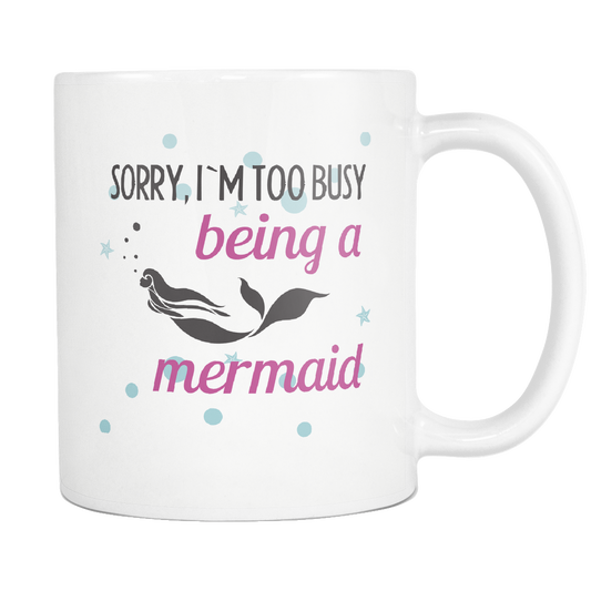 Too Busy Being A Mermaid Mug