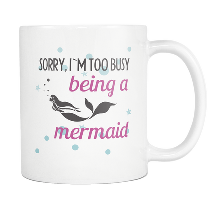 Too Busy Being A Mermaid Mug