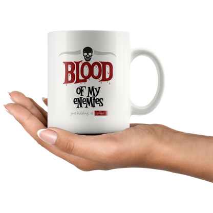 Blood Of My Enemies Mug