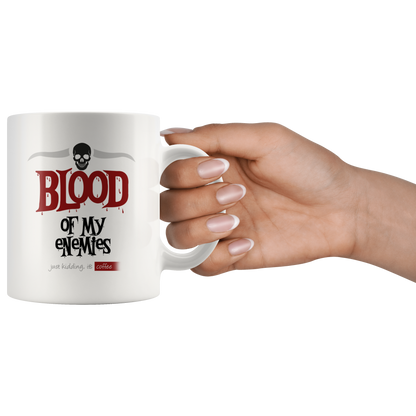 Blood Of My Enemies Mug