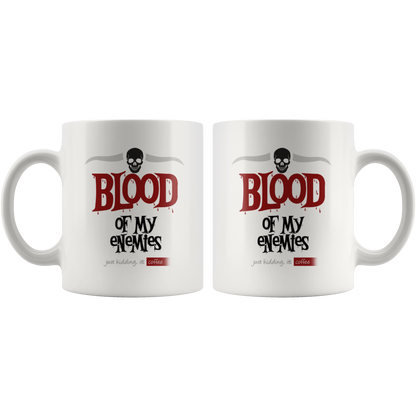Blood Of My Enemies Mug