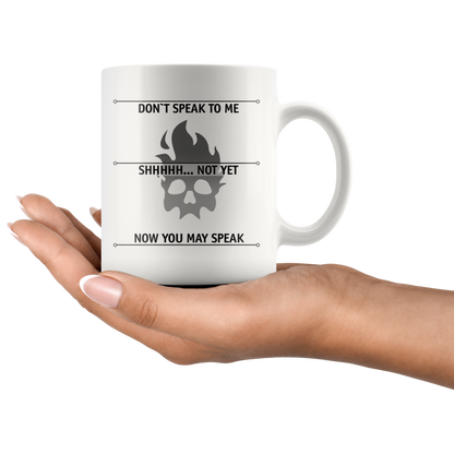 Don't Speak To Me Mug