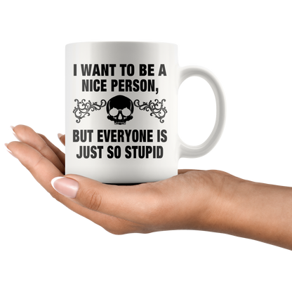 I Want To Be A Nice Person Mug