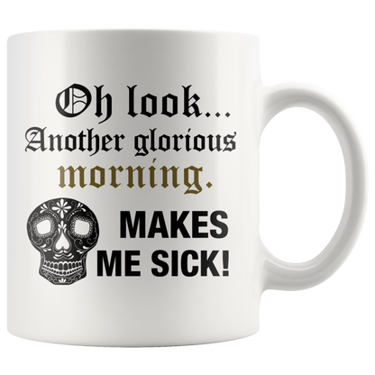Another Glorious Morning Skull Mug