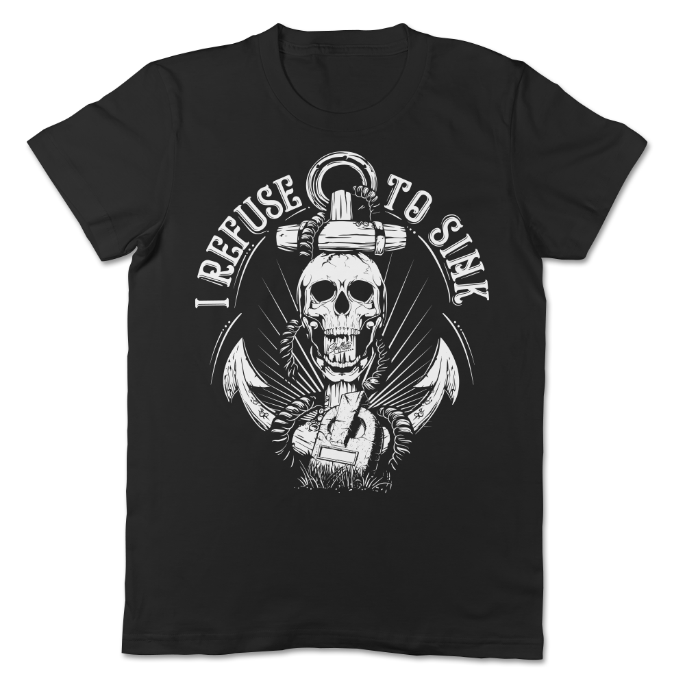 I Refuse To Sink Skull Apparel