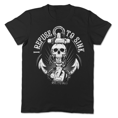 I Refuse To Sink Skull Apparel