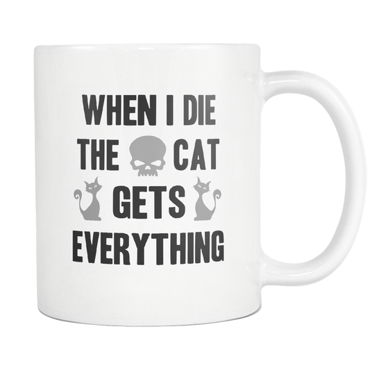 When I Die My Cat Get's Everything Mug